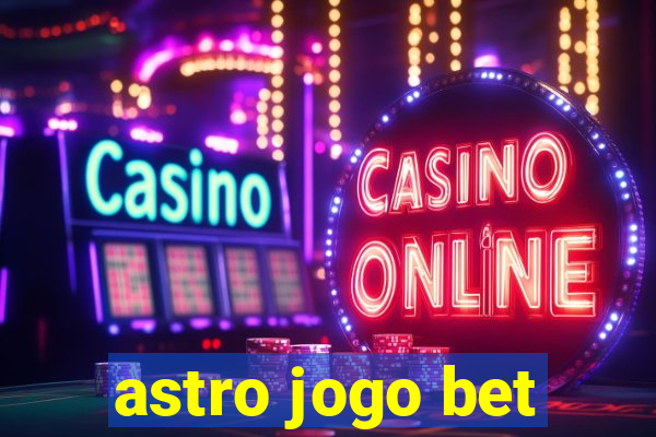 astro jogo bet